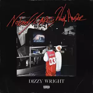 Dizzy Wright - Never Slipped My Mind Ft. Futuristic